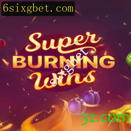 Explorando o Fascinante Mundo de SuperBurningWins e Sixgbet